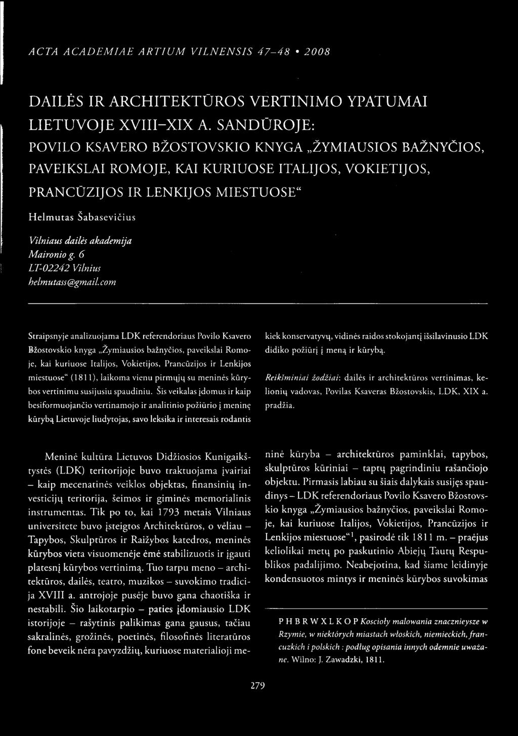 ACTĄ ACADEMIAE ARTIUM VILNENSIS 47-48 2008 DAILĖS IR ARCHITEKTŪROS VERTINIMO YPATUMAI LIETUVOJE XVIII-XIX A.