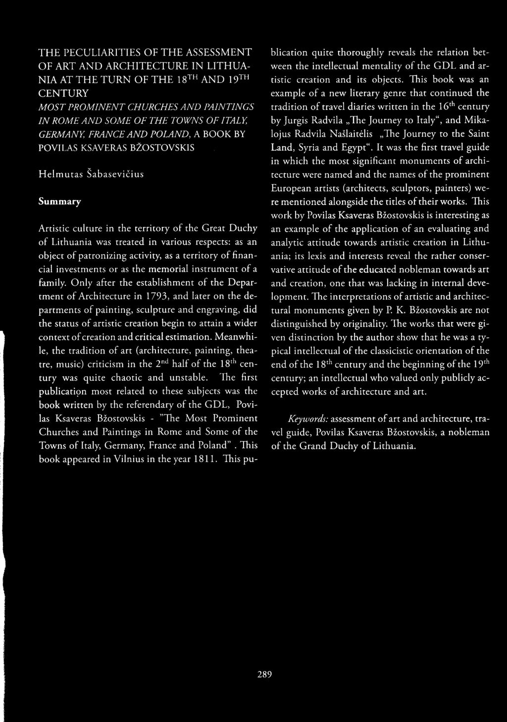 of patronizing activity, as a territory of financial investments or as the memorial instrument of a family.