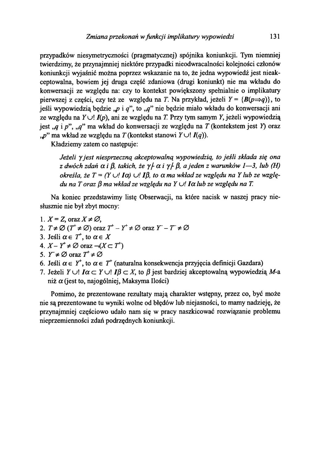 Zmiana przekonań н> funkcji implikatury wypowiedzi 131 przypadków niesymetryczności (pragmatycznej) spójnika koniunkcji.