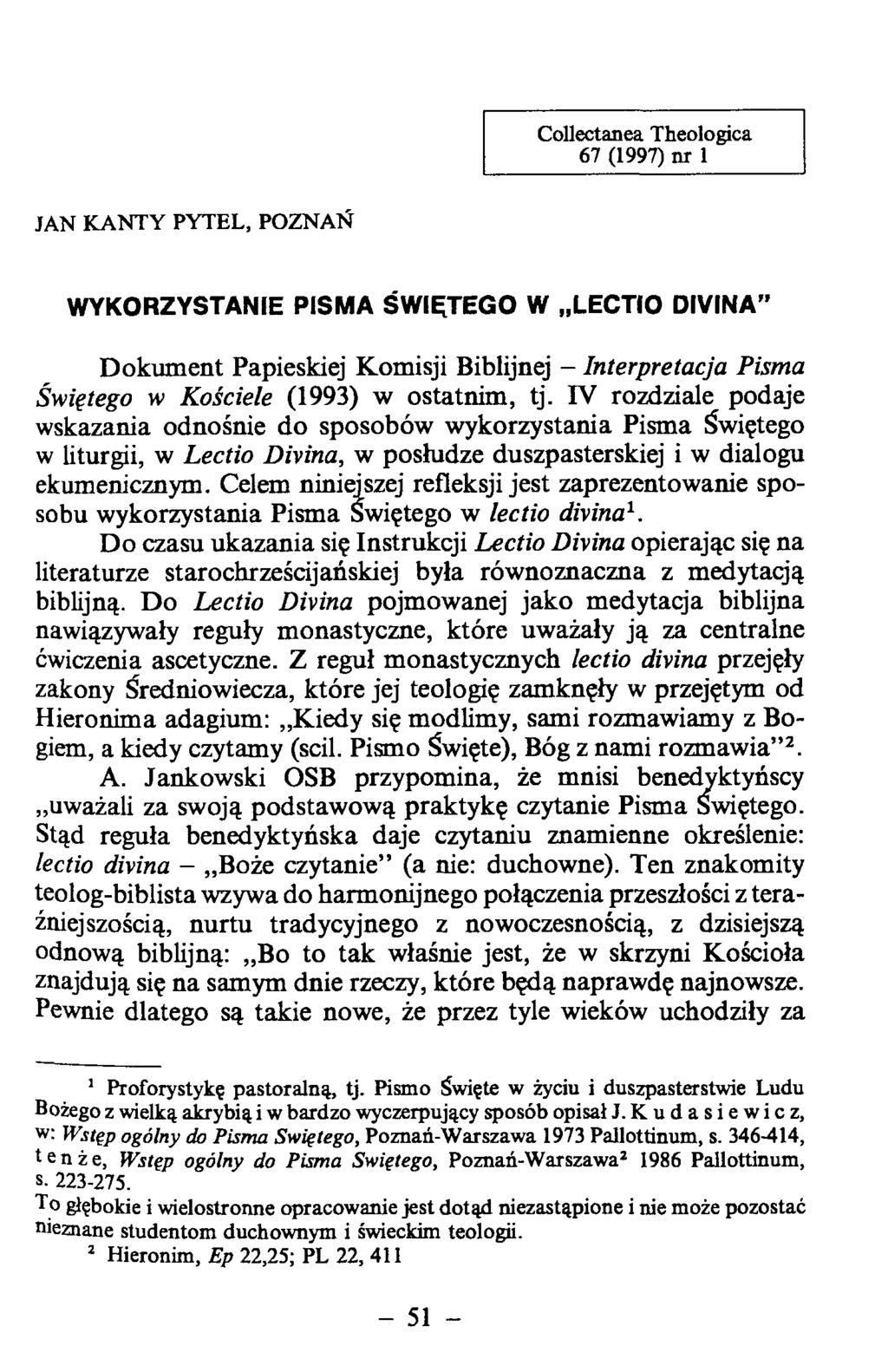 Collectanea Theologica 67 (199η nr 1 JAN KANTY PYTEL, POZNAŃ WYKORZYSTANIE PISMA ŚWIĘTEGO W LECTIO DIVINA Dokument Papieskiej Komisji Biblijnej - Interpretacja Pisma Świętego w Kościele (1993) w