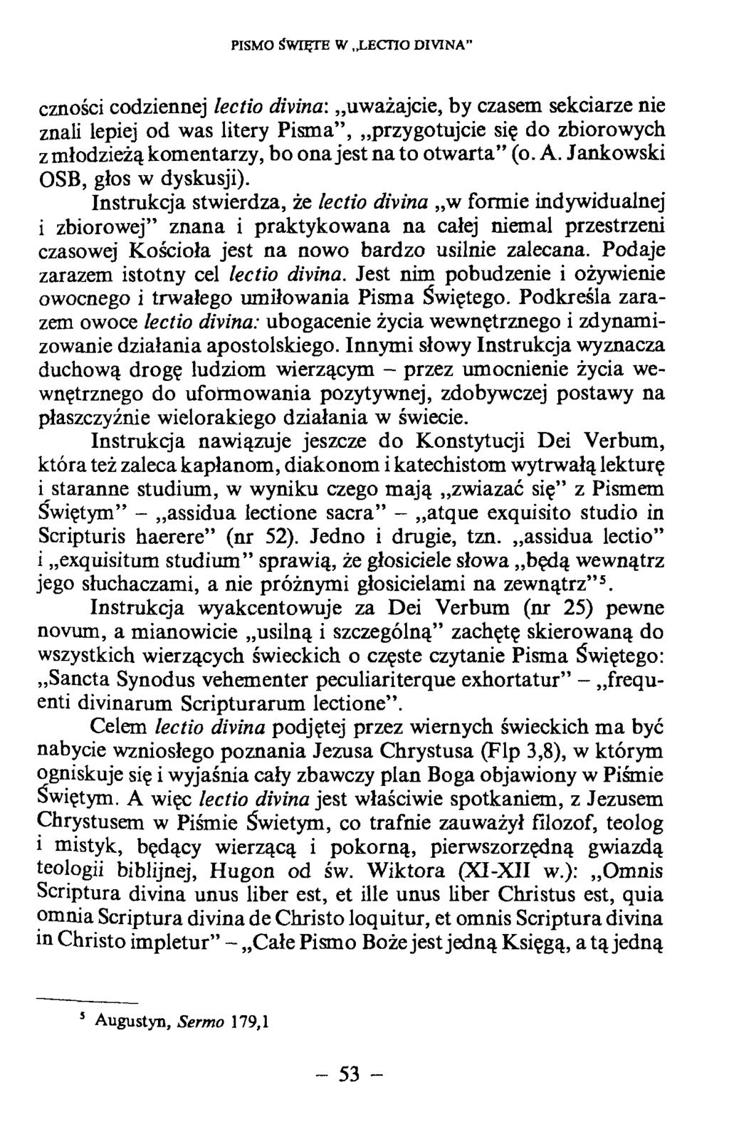 czności codziennej lectio divina: uważajcie, by czasem sekciarze nie znali lepiej od was litery Pisma, przygotujcie się do zbiorowych z młodzieżą komentarzy, bo ona jest na to otwarta (o. A.