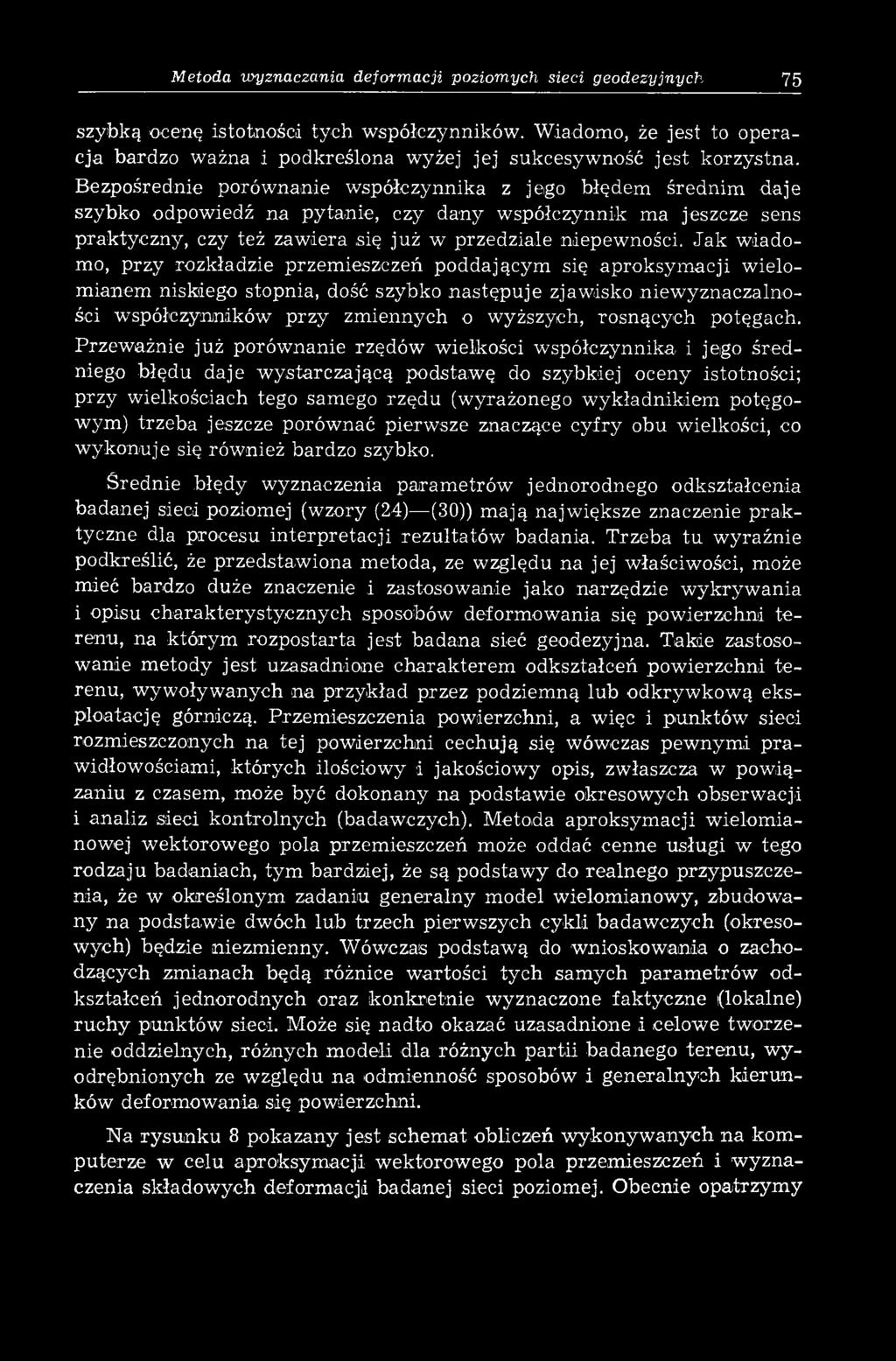 Bezpośrednie porównanie współczynnika z jego błędem średnim daje szybko odpowiedź na pytanie, czy dany współczynnik ma jeszcze sens praktyczny, czy też zaw iera się już w przedziale niepew ności.