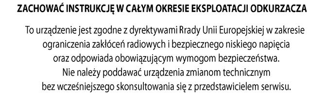 BEZPIECZEŃSTWO UŻYTKOWNANIA WAŻNE INFORMACJE Nie ciągnij za kabel zasilający, ani nie dotykaj go mokrymi, a nawet wilgotnymi rękami.