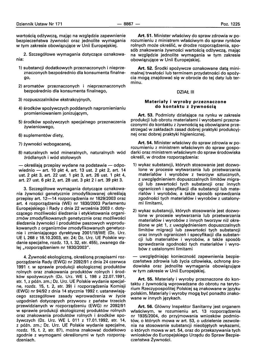 Oziennik Ustaw Nr 171-8867- Poz. 1225 wartoscia odzvwcza, rnajac na wzqledzie zapewnienie bezpieczenstwa zvwnosci oraz jednolite wymagania w tym zakresie obowiazujace w Unii Europejskiej. 2.