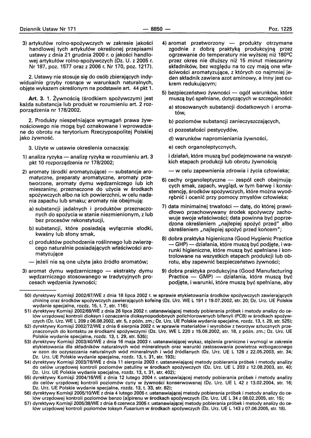 Oziennik Ustaw Nr 171-8850- Poz. 1225 3) artvkutow rolno-spoiywczych w zakresie jakoscl handlowej tych artvkutow okreslone] przepisami ustawy z dnia 21 grudnia 2000 r.