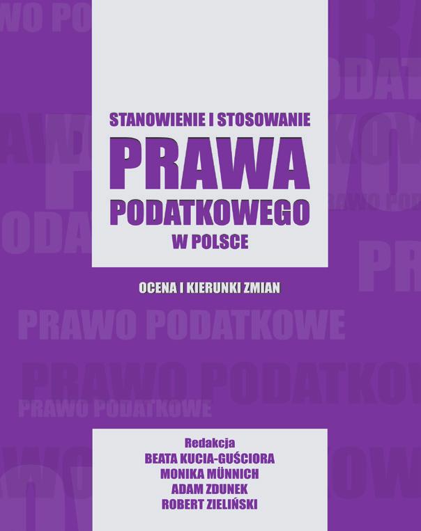 Stanowienie i stosowanie prawa podatkowego w Polsce. Ocena i kierunki zmian red.