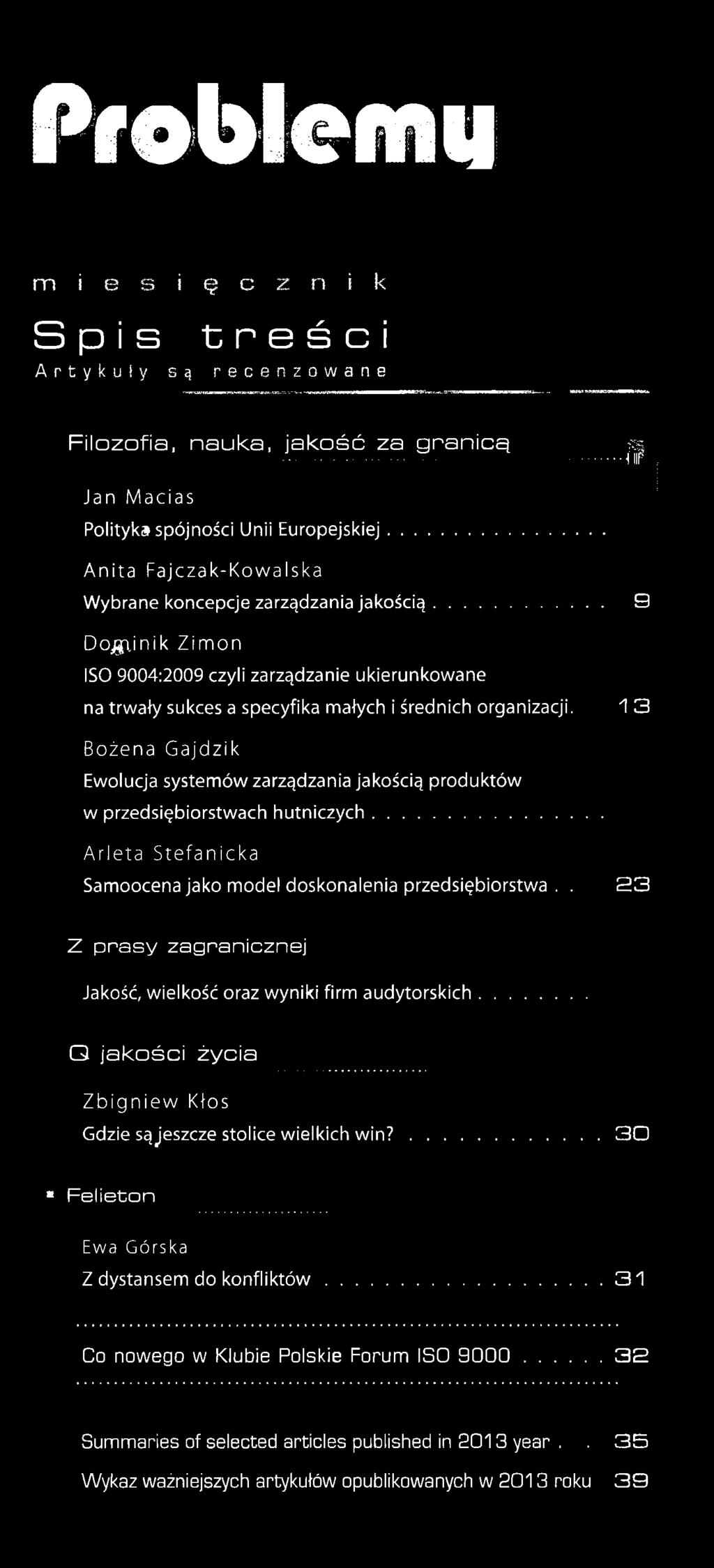 .. 8 0 D o m in ik Z im o n ISO 9004:2009 czyli zarządzanie ukierunkowane na trw ały sukces a specyfika małych i średnich organizacji.