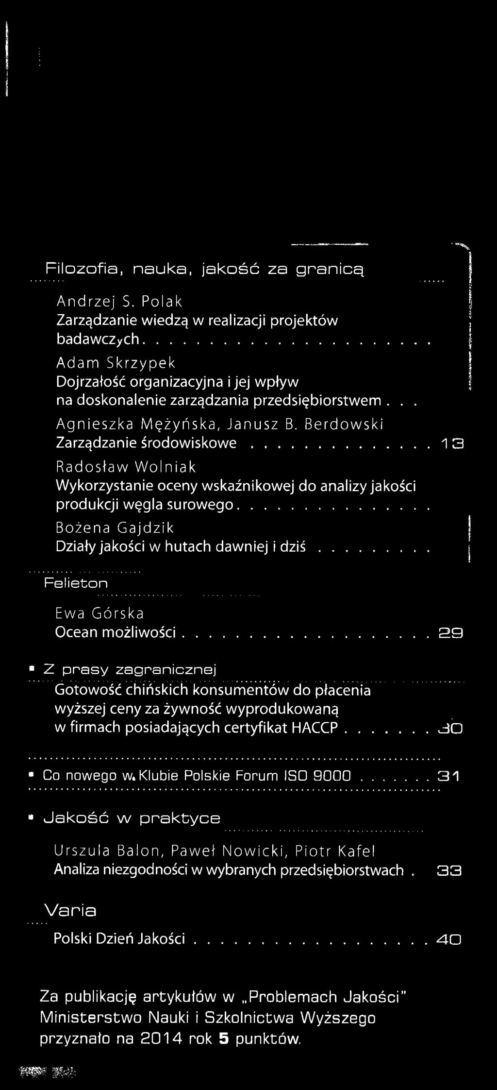 .. 1 3 Radosław Wolniak Wykorzystanie oceny wskaźnikowej do analizy jakości produkcji węgla surowego... Bożena Gajdzik Działy jakości w hutach dawniej i d z iś.
