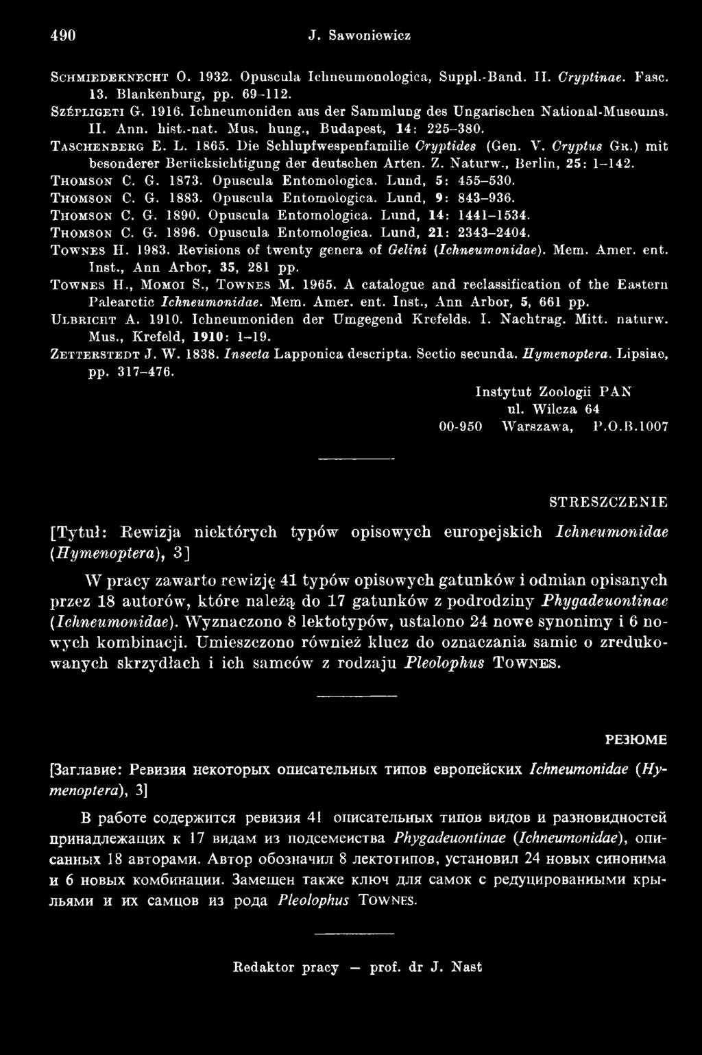 T o w n e s H. 1983. Revisions of tw enty genera of Gelini (Ichneumonidae). Mem. Amer. ent. Inst., Ann Arbor, 35, 281 pp. T o w n e s H., M o m o i S., T o w n e s M. 1965.