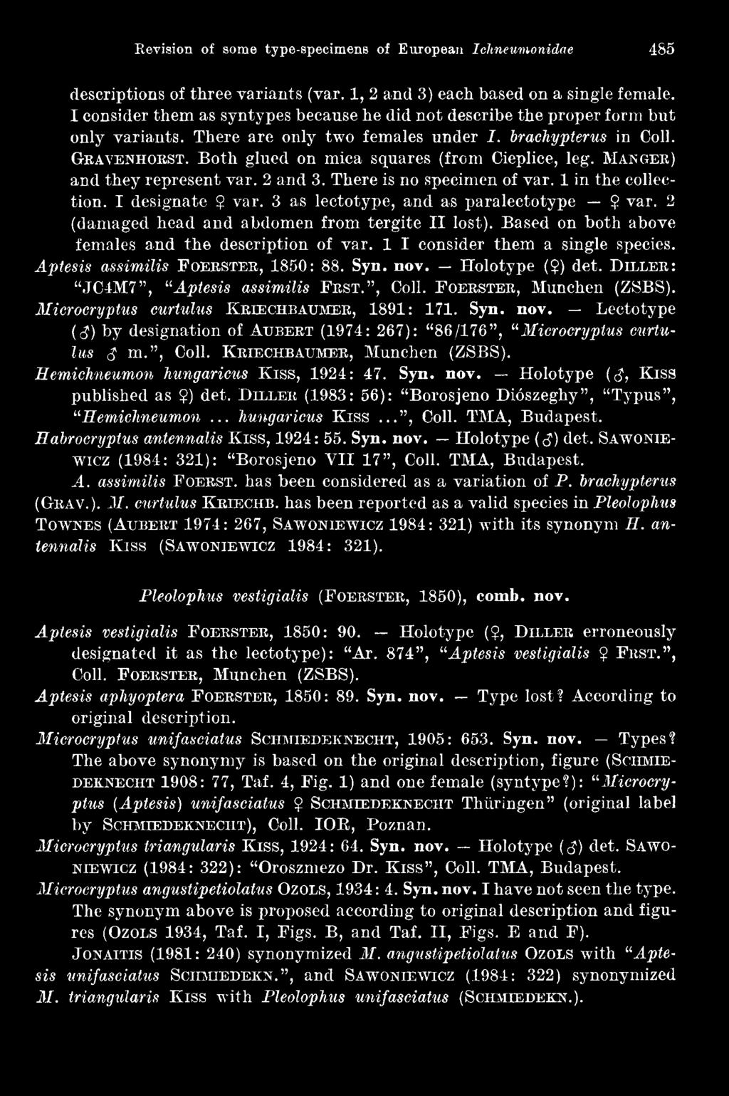 Aptesis assimilis F oerster, 1850: 88. Syn. nov. Holotype ($) det. D iller: JC4M7, Aptesis assimilis F rst., Coll. F oerster, Munchen (ZSBS). Microcryptus curtulus Kriechbaumer, 1891: 171. Syn. nov. Lectotype (d) by designation of Aubert (1974: 267): 86/176, Microcry ptus curtulus $ m.