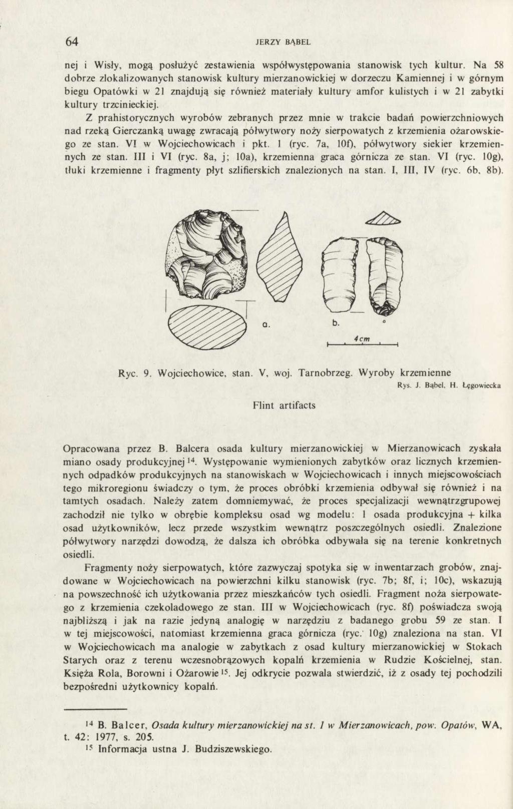 64 JERZY BĄBEL nej i Wisły, mogą posłużyć zestawienia współwystępowania stanowisk tych kultur.
