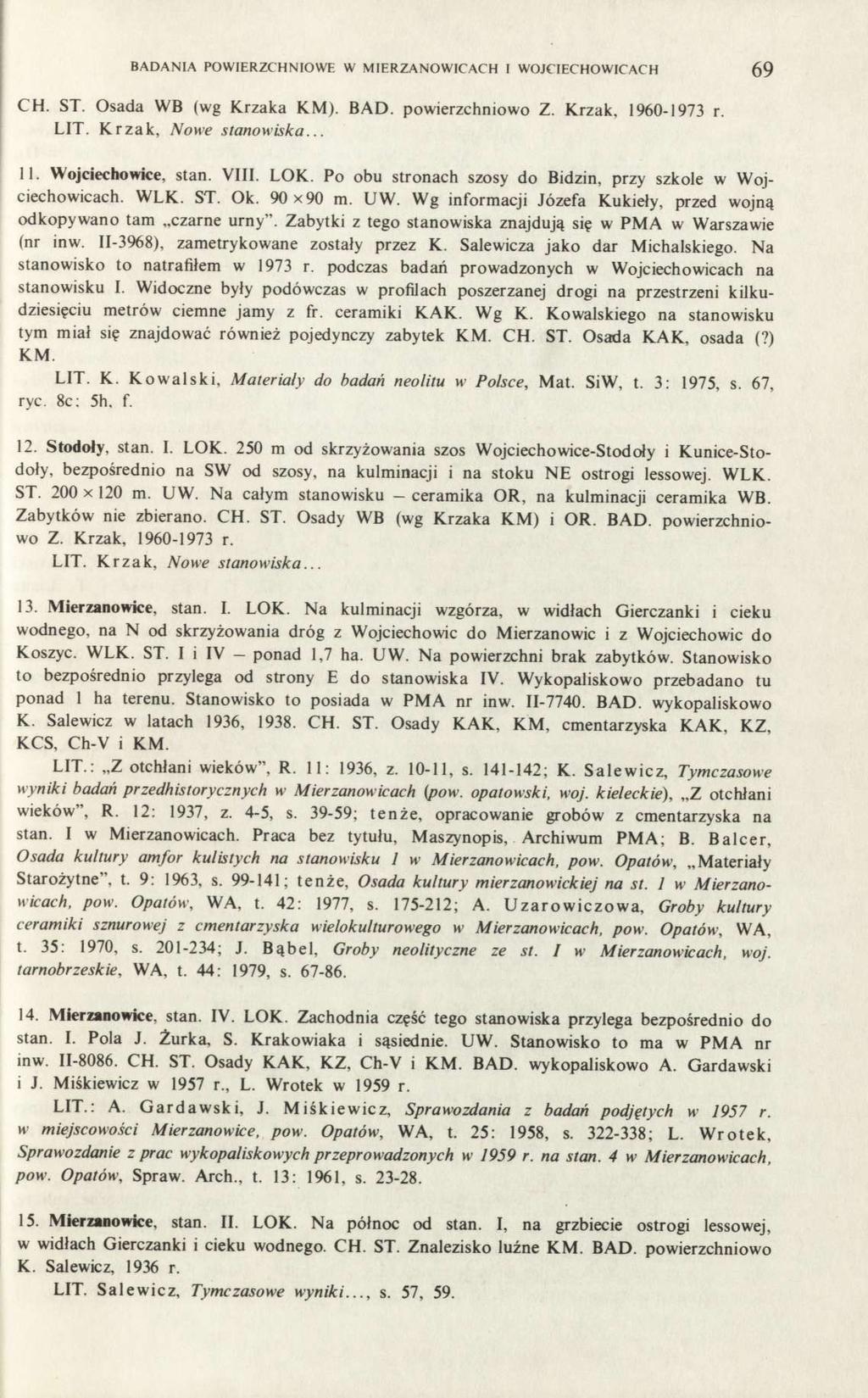 BADANIA POWIERZCHNIOWE W MIERZANOWICACH I WOJCIECHOWICACH 69 CH. ST. Osada WB (wg Krzaka KM). BAD. powierzchniowo Z. Krzak, 1960-1973 r. LIT. Krzak, Nowe stanowiska... 11. Wojciechowice, stan. VIII.