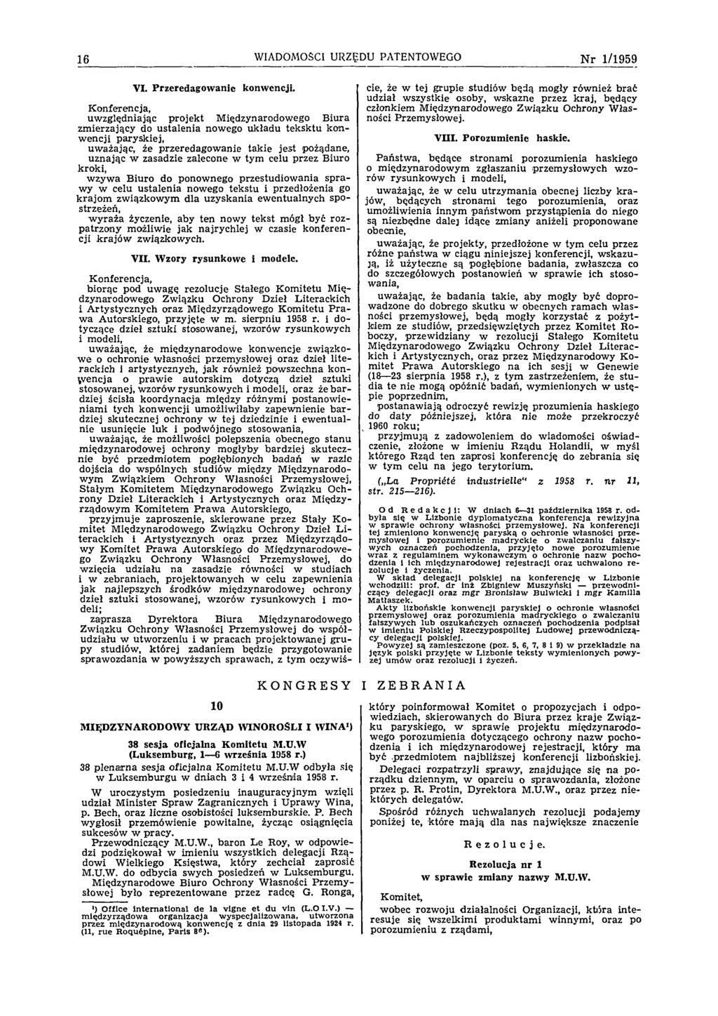 16 WIADOMOŚCI URZĘDU PATENTOWEGO N r 1/1959 VI. Przeredagow anie konwencji.