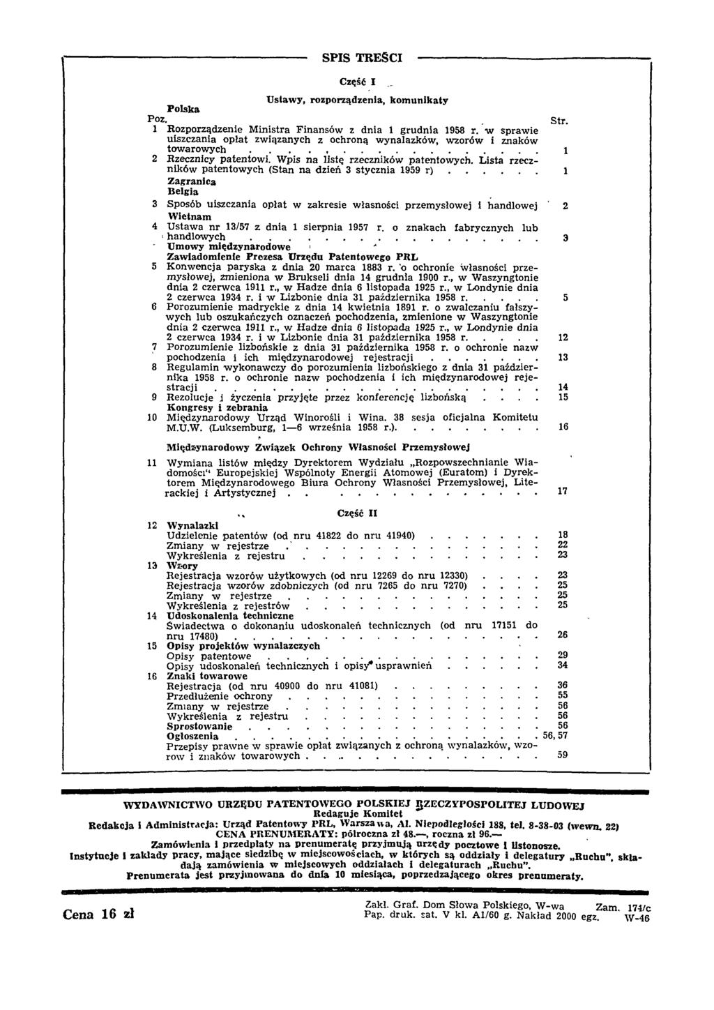 SPIS TREŚCI Część I Ustawy, rozporządzenia, komunikaty Polska Poz. Str. 1 Rozporządzenie M inistra Finansów z dnia 1 grudnia 1958 r.