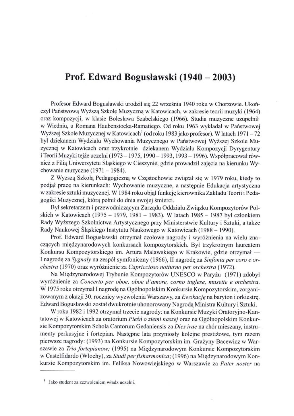 Prof. Edward Bogusławski (1940-2003) Profesor Edward Bogusławski urodził się 22 września 1940 roku w Chorzowie.