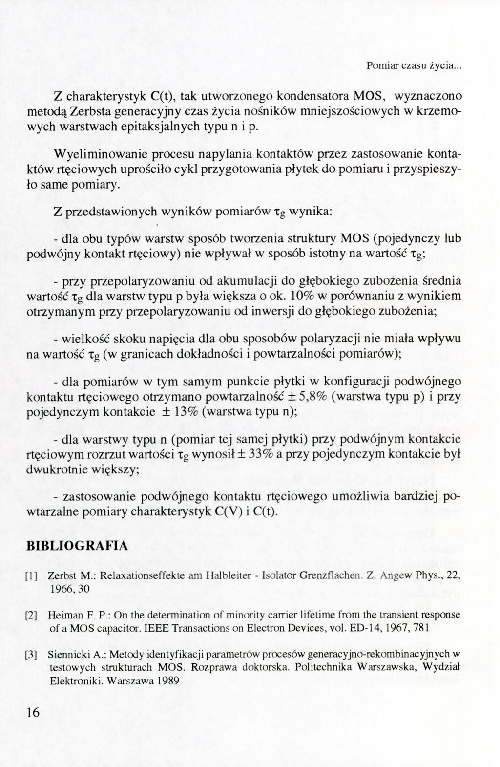 Pmiar czasu życia... Z charakterystyk C(t), tak utwrzneg kndensatra MOS, wyznaczn metdą Zerbsta generacyjny czas życia nśników mniejszściwych w krzemwych warstwach epitaksjalnych typu n i p.