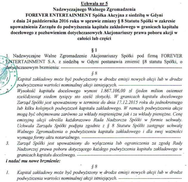 Poniżej przedstawiona została treść Uchwały nr 5 NWZA Emitenta w sprawie upoważnienia Zarządu do podwyższenia kapitału zakładowego w ramach kapitału docelowego.