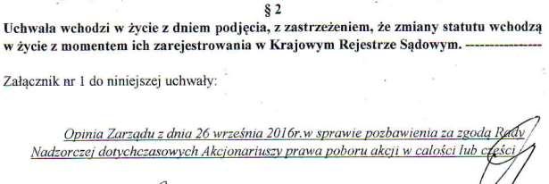 W dniu 8 listopada 2016 roku, Sąd Rejonowy Gdańsk-Północ w Gdańsku VIII Wydział Gospodarczy Krajowego Rejestru Sądowego dokonał rejestracji zmiany nowego brzmienia Statutu Spółki w związku ze zmianą