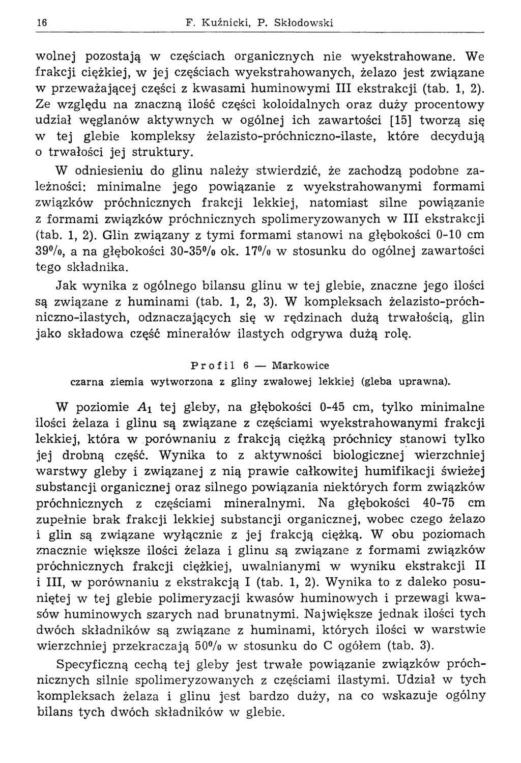 16 F. K uźnicki, P. Skłodow ski wolnej pozostają w częściach organicznych nie wyekstrahowane.
