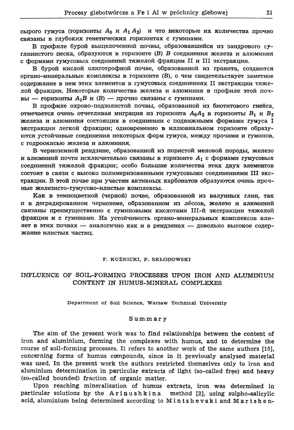 Procesy glebotw órcze a F e i A l w próchnicy glebow ej 21 сырого гумуса (горизонты A q и Ai A2) и что некоторые и х количества прочно связаны в глубоких генетических горизонтах с гуминами.