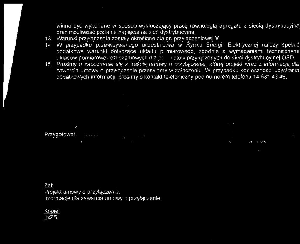 Prosimy o zapoznanie się z treścią umowy o przyłączenie, której projekt wraz z informacją dla zawarcia umowy o przyłączenie przesyłamy w