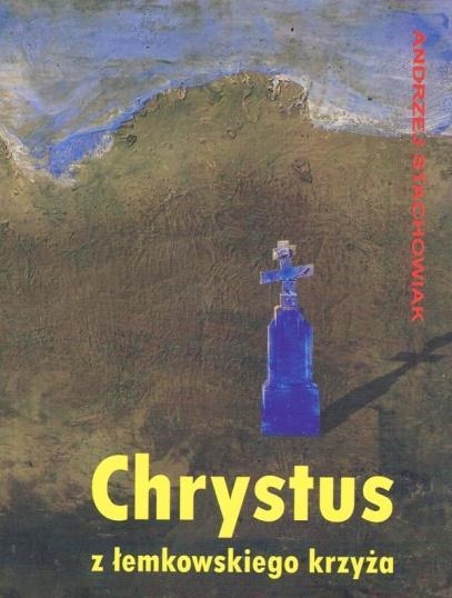 CHRYSTUS Z ŁEMKOWSKIEGO KRZYŻA.