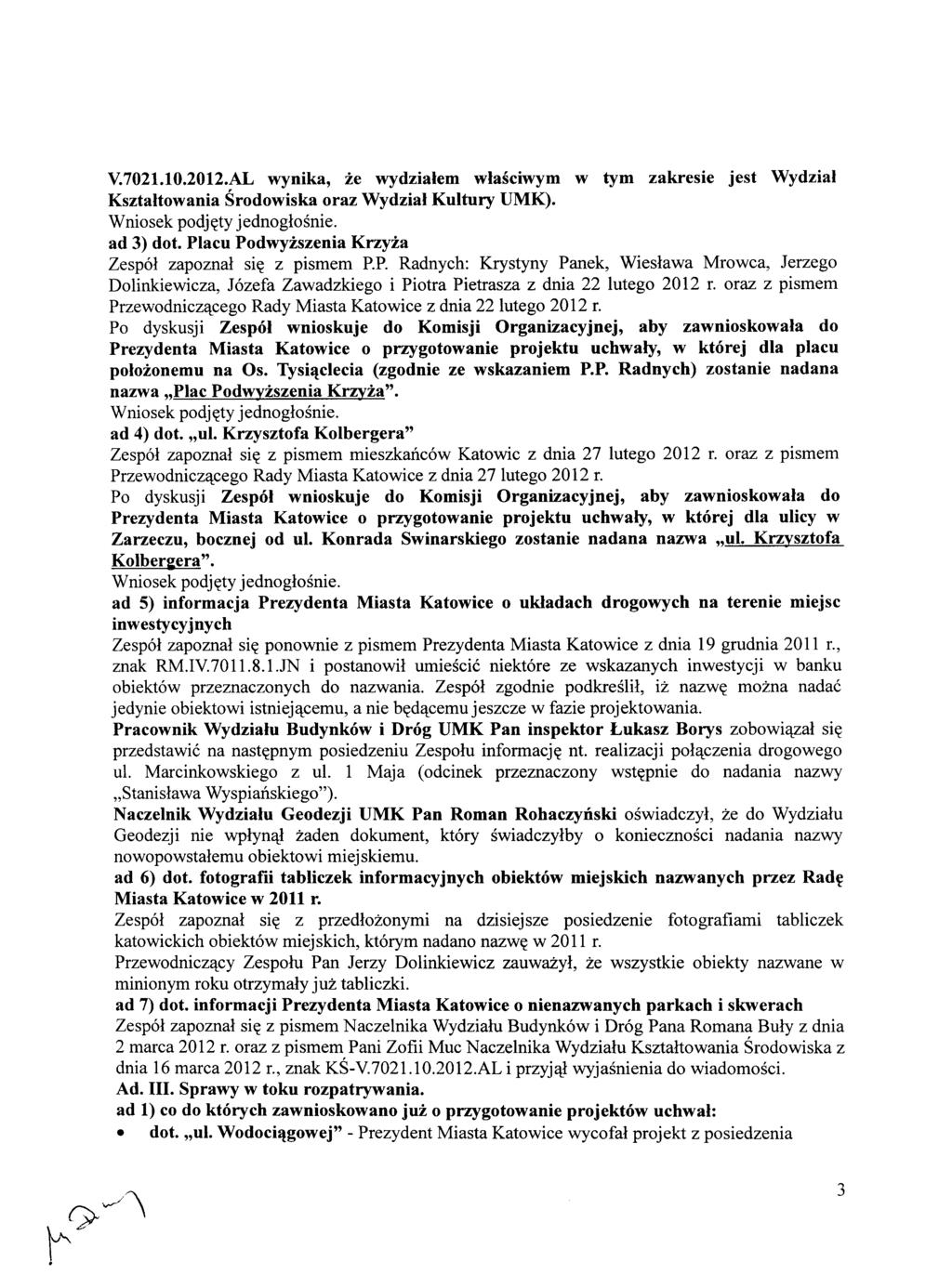 V.7021.10.2012.AL wynika, że wydziałem właściwym w tym zakresie jest Wydział Kształtowania Środowiska oraz Wydział Kultury UMK). ad 3) dot. Pl