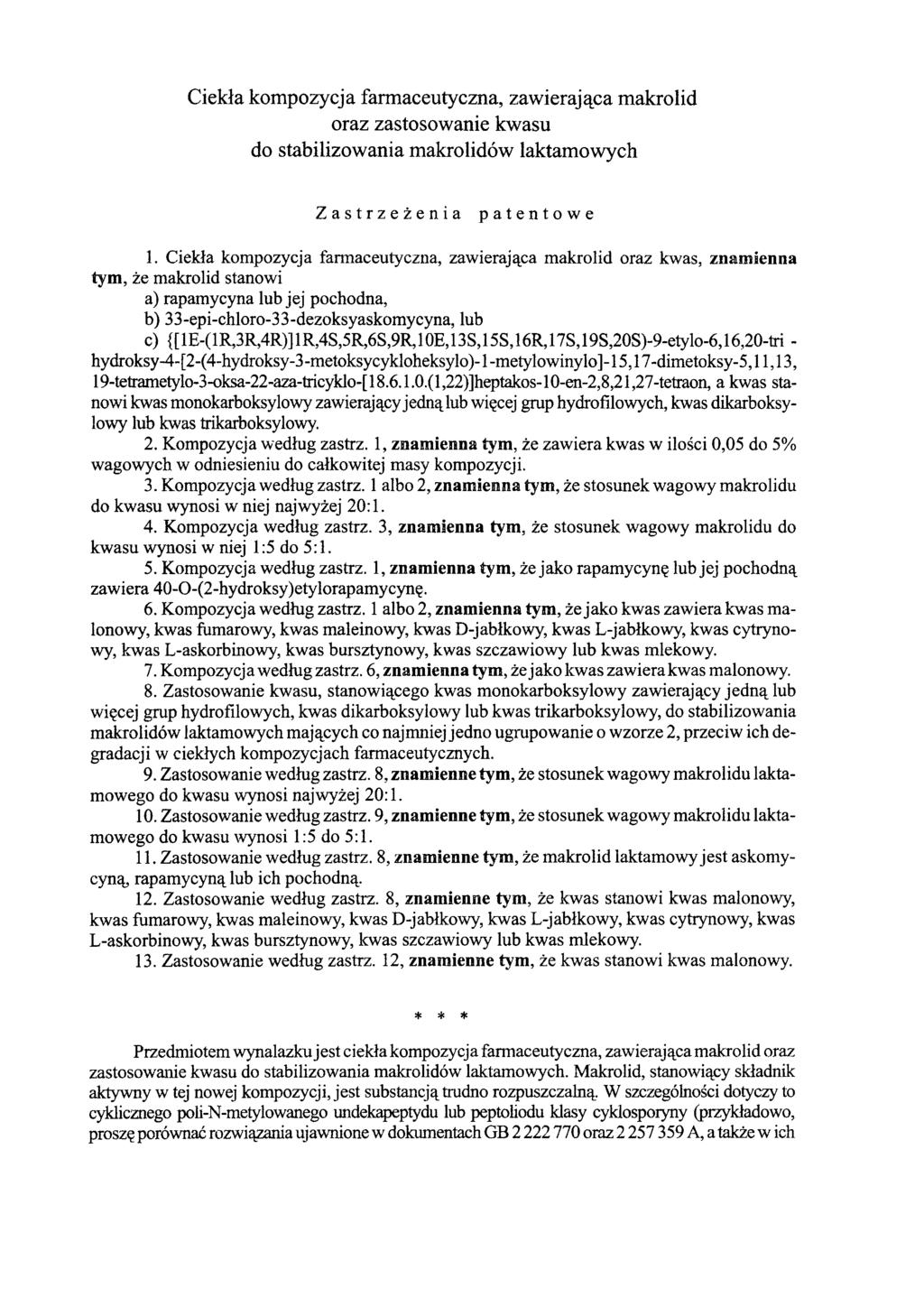 Ciekła kompozycja farmaceutyczna, zawierająca makrolid oraz zastosowanie kwasu do stabilizowania makrolidów laktamowych Zastrzeżenia patentowe 1.