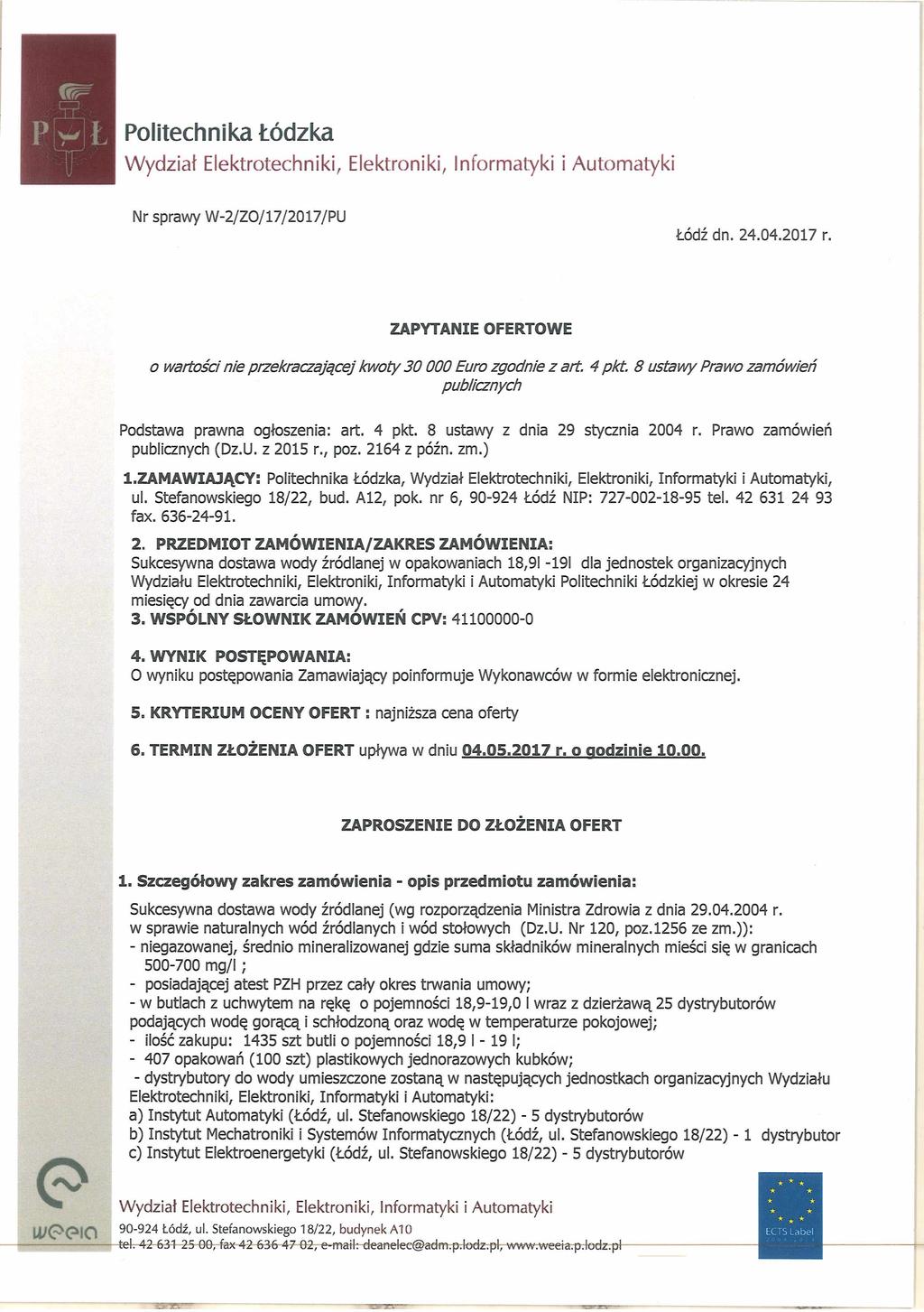 Politechnika Łódzka Wydział Elektrotechniki, Elektroniki, Informatyki i Automatyki Nr sprawy W-2/ZO/17/2Q17/PU Łódź dn. 24.04.2017 r.