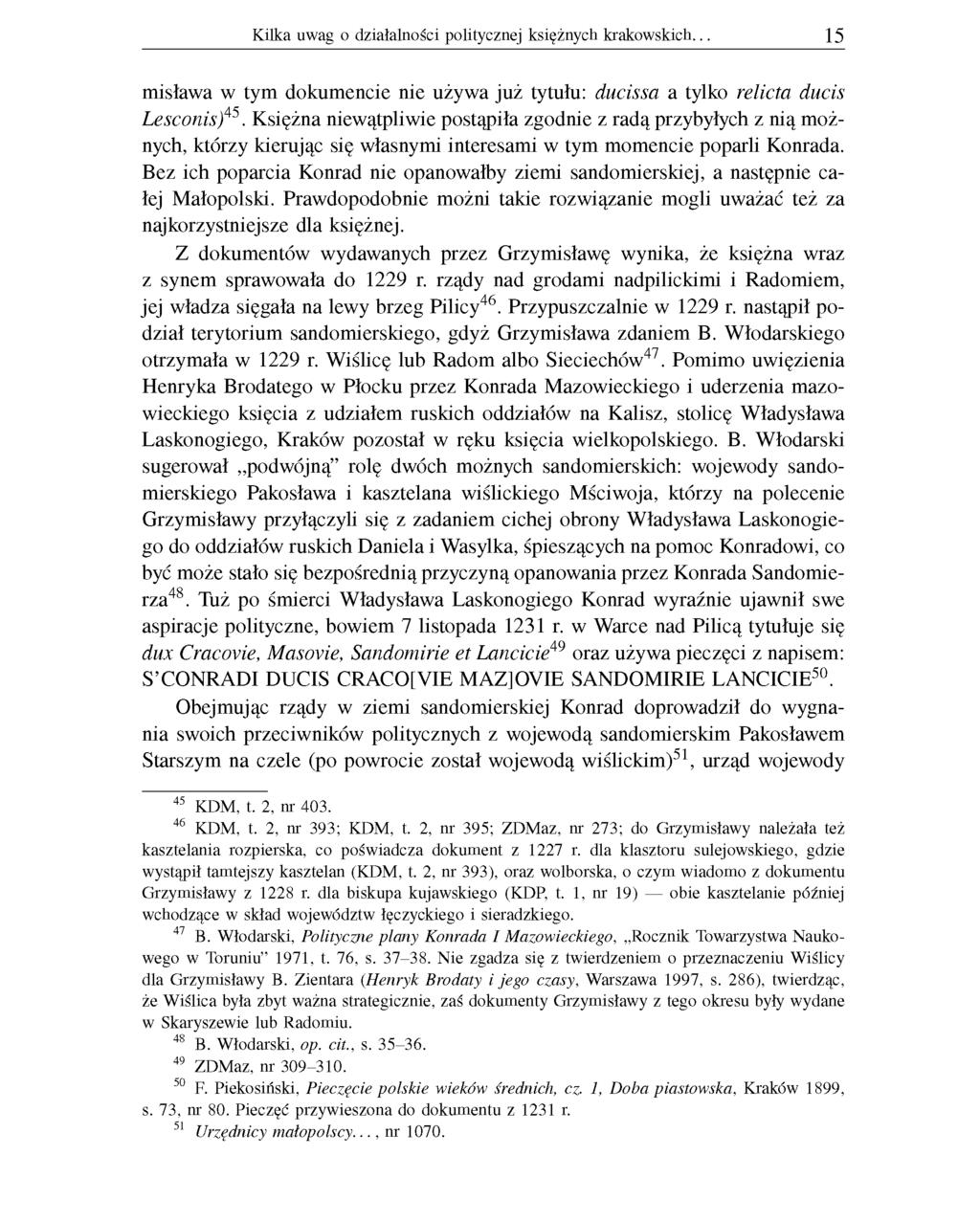 Kilka uwag o działalności politycznej księżnych krakowskich. 15 misława w tym dokumencie nie używa już tytułu: ducissa a tylko relicta ducis Lesconis)45.
