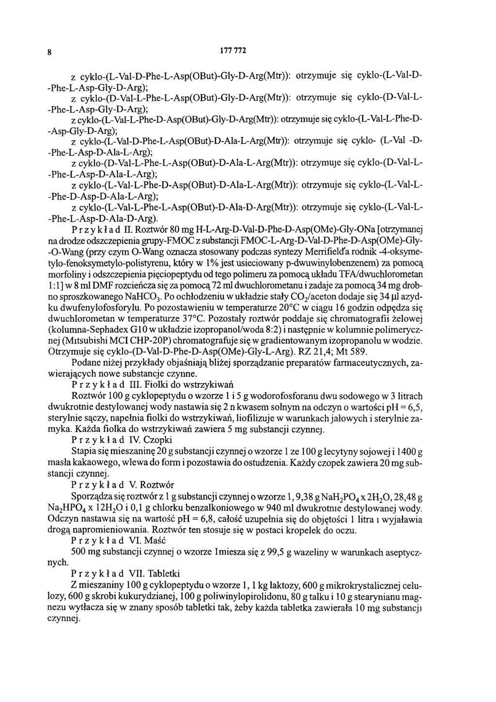 8 177 772 z cyklo-(l-val-d-phe-l-asp(obut)-gly-d-arg(mtr)): otrzymuje się cyklo-(l-val-d- -Phe-L-Asp-Gly-D-Arg); z cyklo-(d-val-l-phe-l-asp(obut)-gly-d-arg(mtr)): otrzymuje się cyklo-(d-val-l-