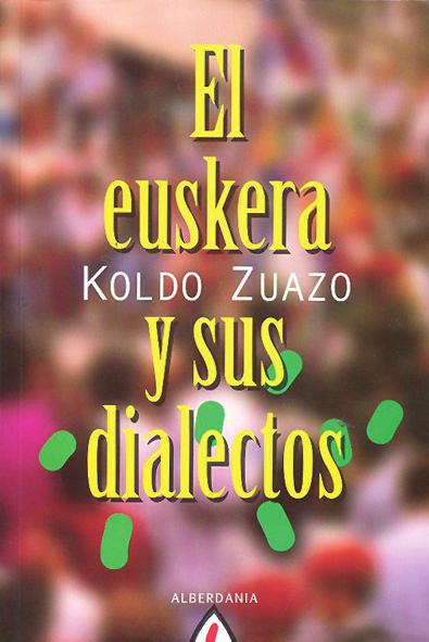 KATARZYNA MIRGOS, RZECZ O BASKIJSKICH DIALEKTACH Katarzyna Mirgos (Gniezno) RZECZ O BASKIJSKICH DIALEKTACH Koldo Zuazo, El euskera y sus dialectos, Editorial Alberdania, Irun 2010, 218 s.