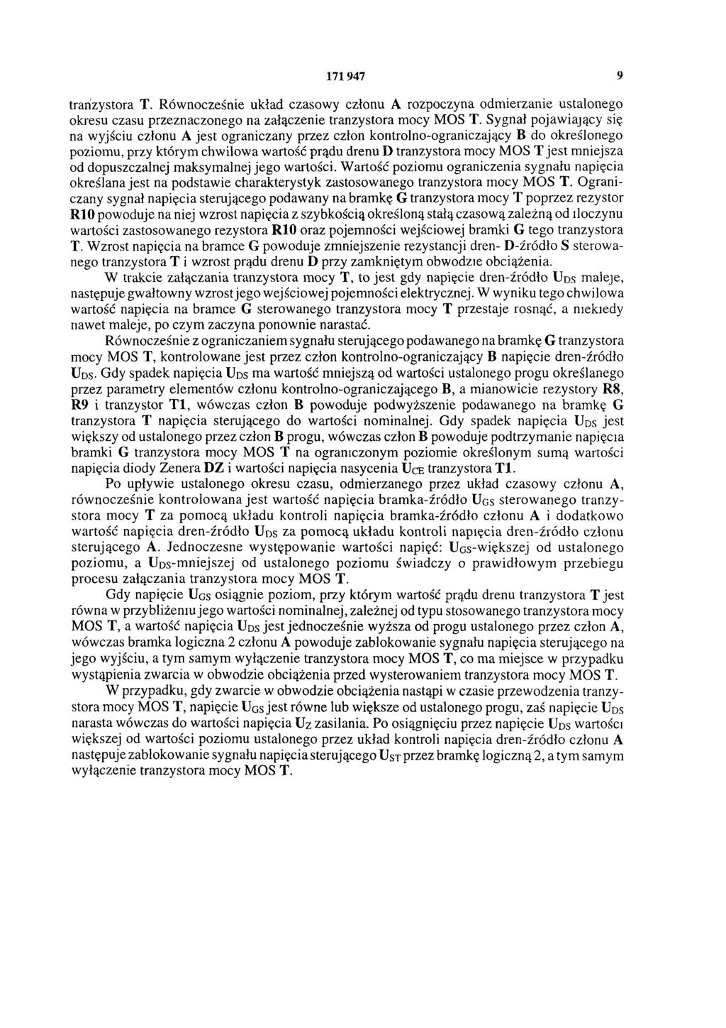 171 947 9 tranzystora T. Równocześnie układ czasowy członu A rozpoczyna odmierzanie ustalonego okresu czasu przeznaczonego na załączenie tranzystora mocy MOS T.