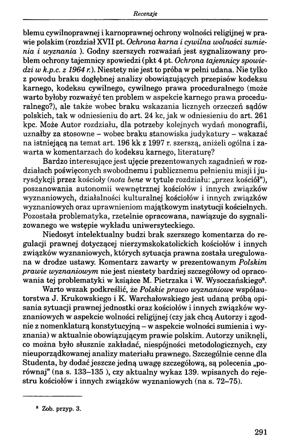 blemu cywilnoprawnej i karnoprawnej ochrony wolności religijnej w prawie polskim (rozdział XVII pt. Ochrona karna i cywilna wolności sumienia i wyznania ).