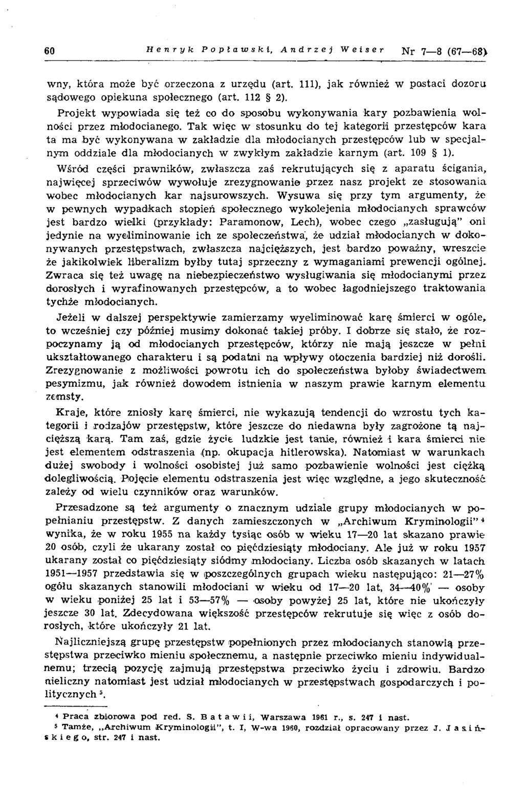 60 H enryk Popławski, Andrzej W e i s e r N r 7 8 (67 68) w ny, k tó ra m oże być orzeczona z u rz ę d u (art. 111), ja k ró w n ież w p o sta c i d ozoru sądow ego o p iek u n a społecznego (art.