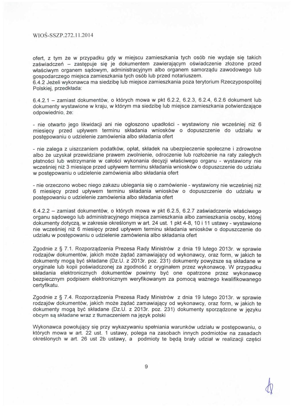 ofert, z tym ze w przypadku gdy w miejscu zamieszkania tych osob nie wydaje sie takich zaswiadczeh - zastepuje sie je dokumentem zawieraj^cym oswiadczenie ztozone przed wtasciwym organem sa.