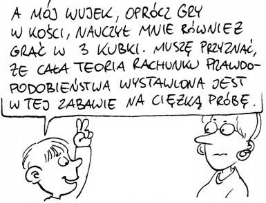 TEMAT NUMERU 23 Elżbieta Drewczynska, Nikodem Mrożek KOSTKI BORSUKA Kostki do gry, podobnie jak monety, należą do podstawowych pomocy w nauczaniu rachunku prawdopodobieństwa.