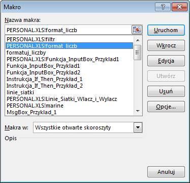 Gdybyśmy wybrali opcję Ten skoroszyt makro będzie dostępne tylko wtedy, kiedy plik, w którym się znajduje jest otwarty. Przykład 2.