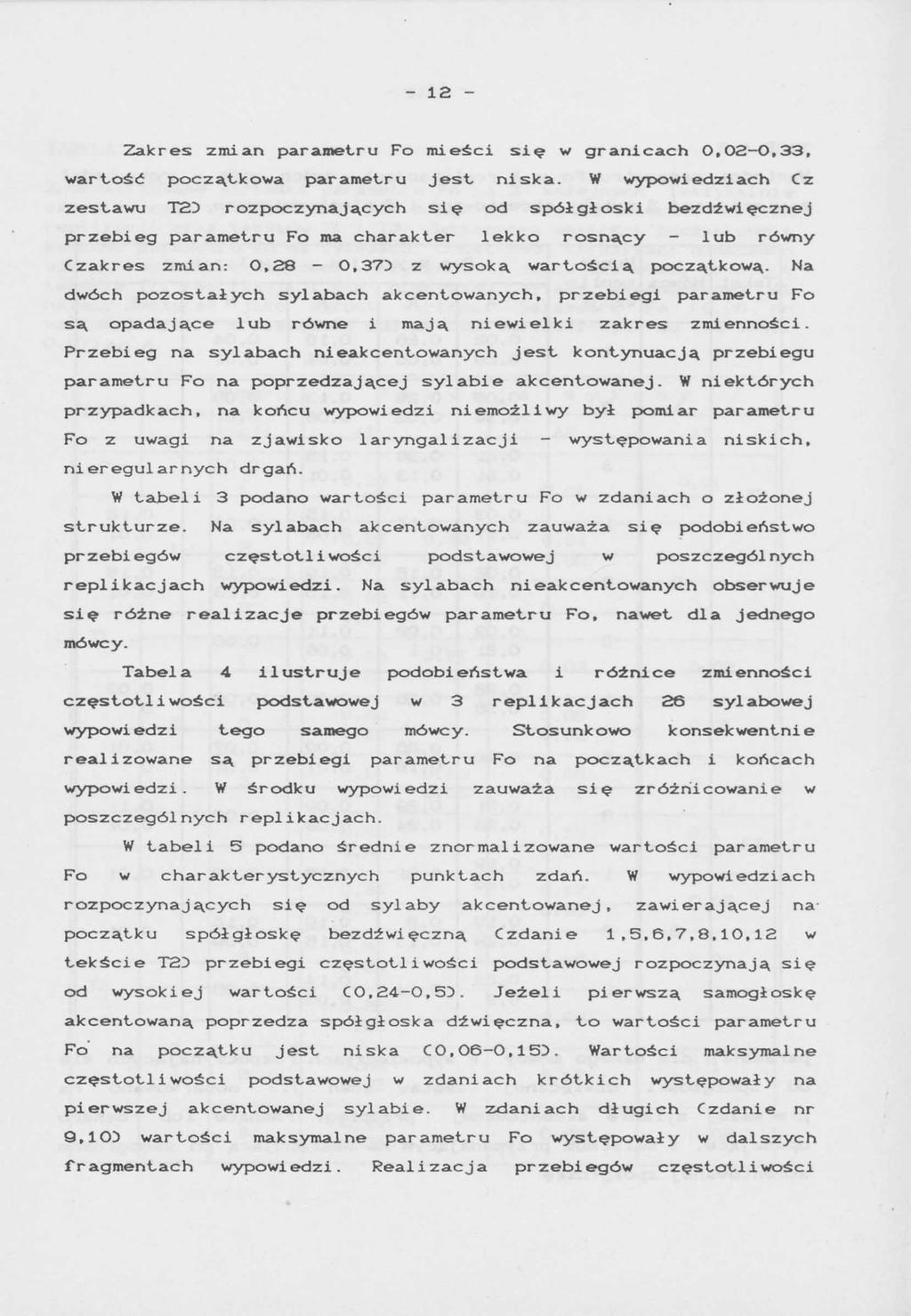 - 12 - Zakres zmian parametru Fo mieści się w granicach 0,02-0,33, wartość początkowa parametru jest niska.