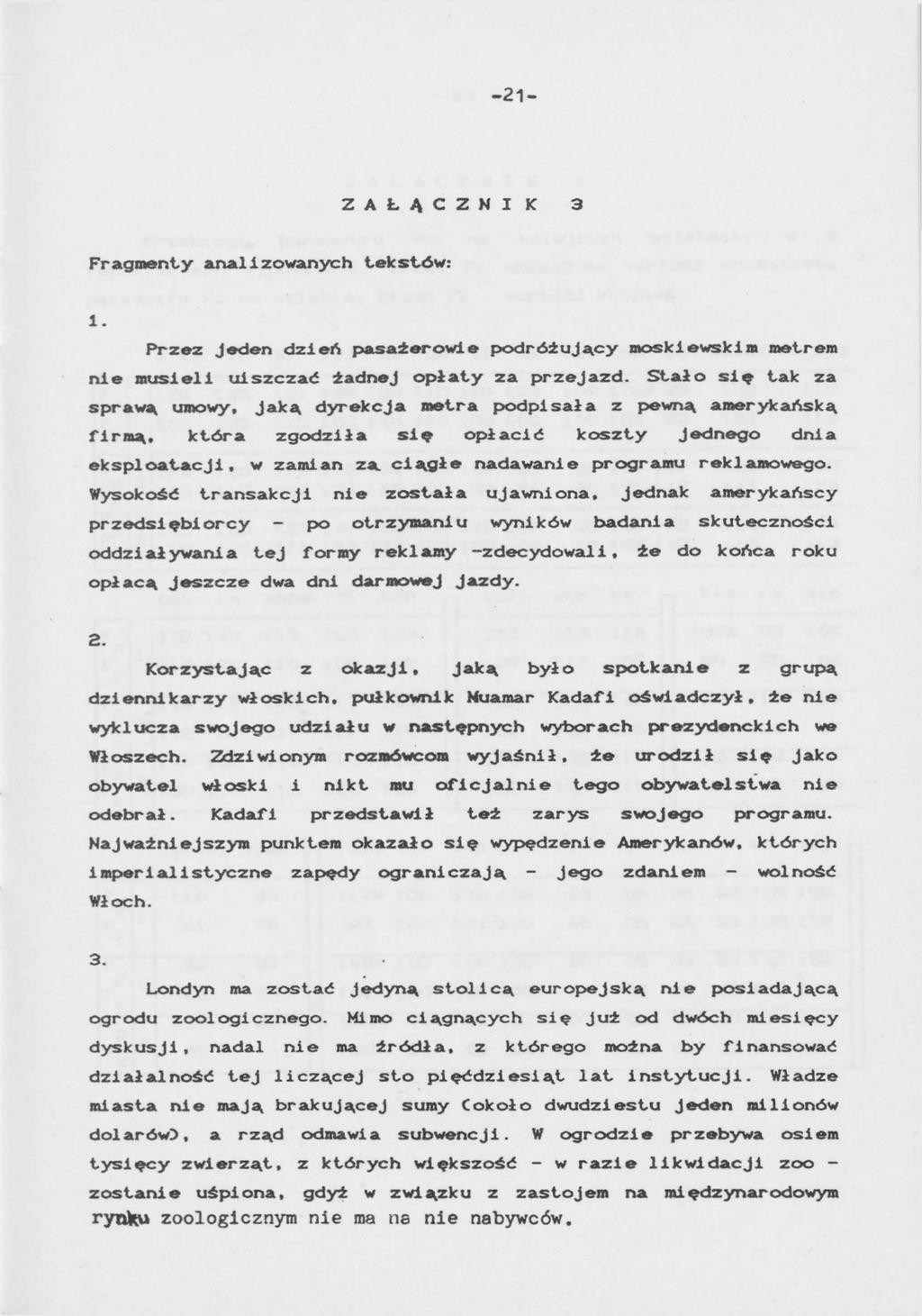 - 21- Z A Ł A C Z N I K 3 Fragmenty analizowanych tekstów: 1. Przez Jeden dzień pasażerowie podróżujący moskiewskim metrem nie musieli uiszczać żadnej opłaty za przejazd.