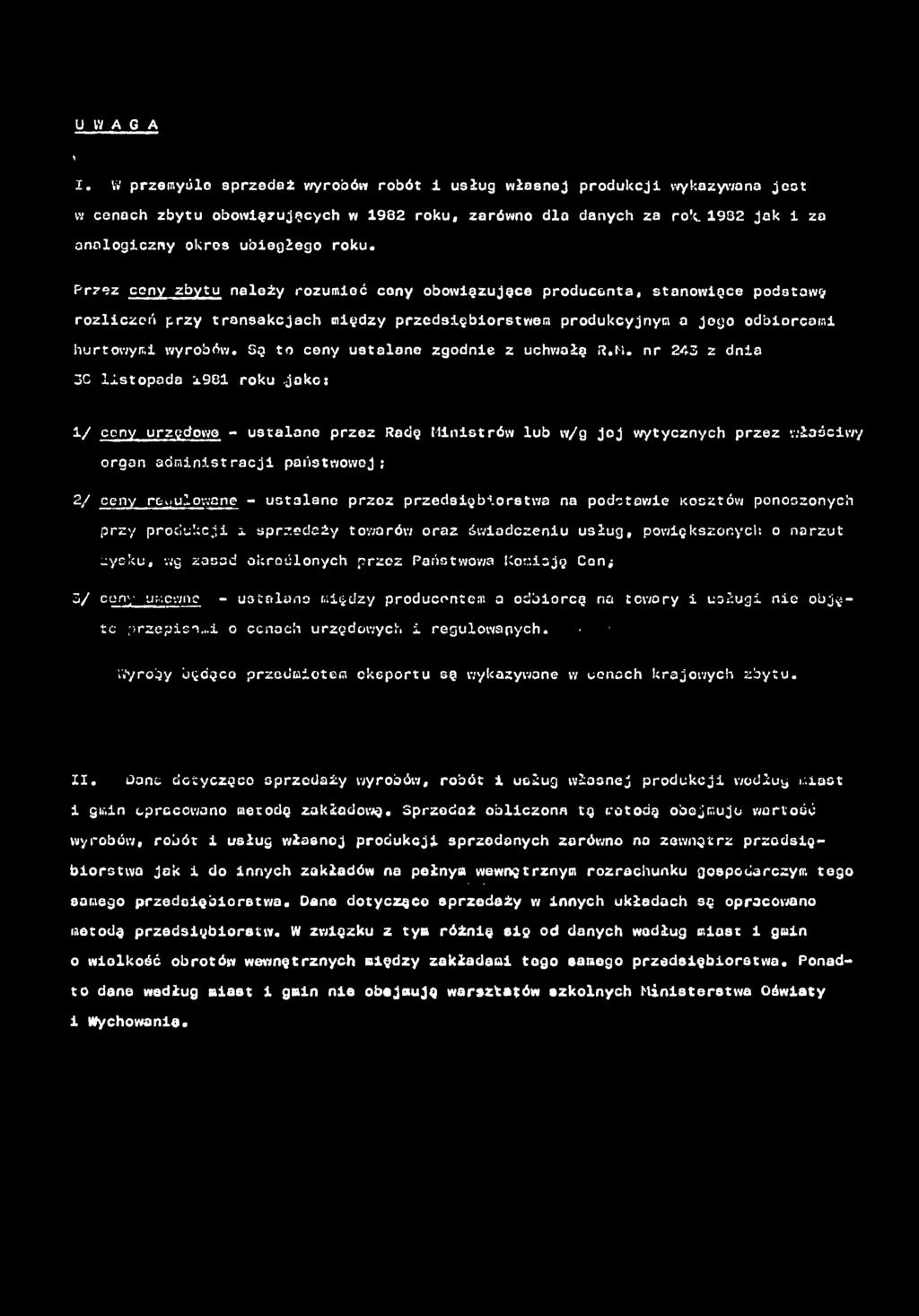 Są to ceny ustalane zgodne z uchwałą R.M. nr 243 z dna 3C lstopada j.