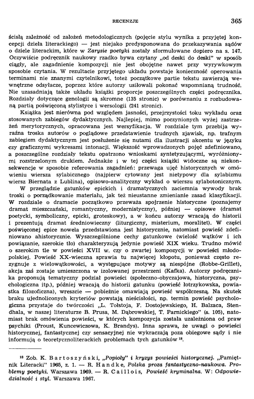 ścisłą zależność od założeń m etodologicznych (pojęcie stylu w ynika z przyjętej koncepcji dzieła literackiego) jest niejako predysponow ana do przekazyw ania sądów 0 dziele literackim, które w Z