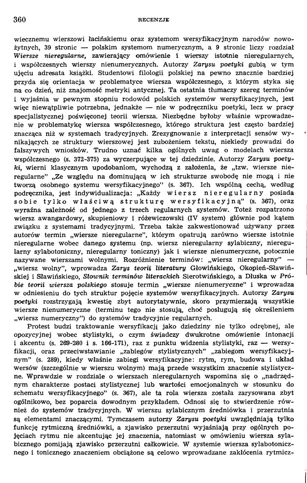 w iecznem u w ierszow i łacińskiem u oraz system om w ersyfikacyjnym narodów now o żytnych, 39 stronic polskim system om num erycznym, a 9 stronic liczy rozdział W iersze nieregularne, zaw ierający