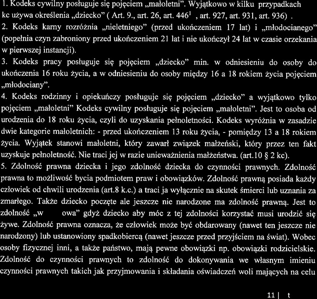 Rady w sprawi uropjskigo nakazu ochrony Warto zwrócić uwagę jak rozumian jst pojęcia,,dzicka" w zalżności od rodzaju prawa, jaki dzicko posiada prawa, jaki obowiązki spoczywają na rodzicach jako