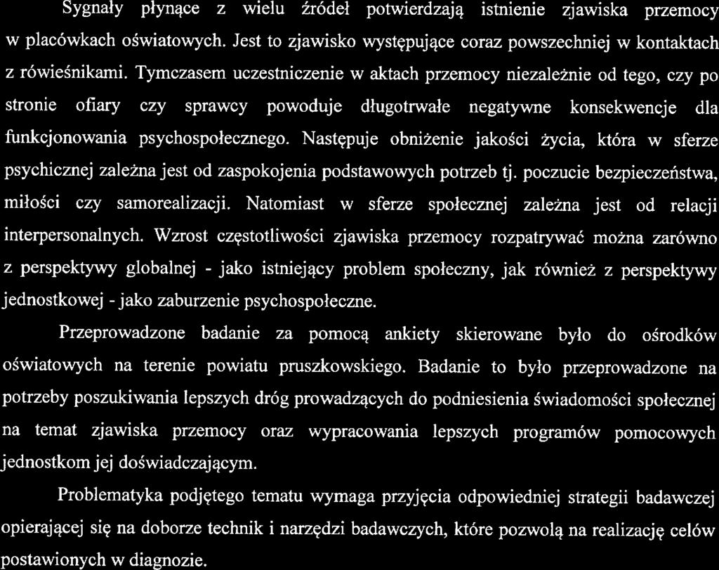 VI. DIAGOZA ZJAWISKA PRZEMOY WOE DZIEI DIAGOZA SPOŁEZA A TEMAT PRZEMOY W SRODOWISKU SZKOLlrM l PRZEDSZKOLYM Sygnały płynąc z wilu źródł potwirdzają istnini zjawiska przmocy w placówkach oświatowych.
