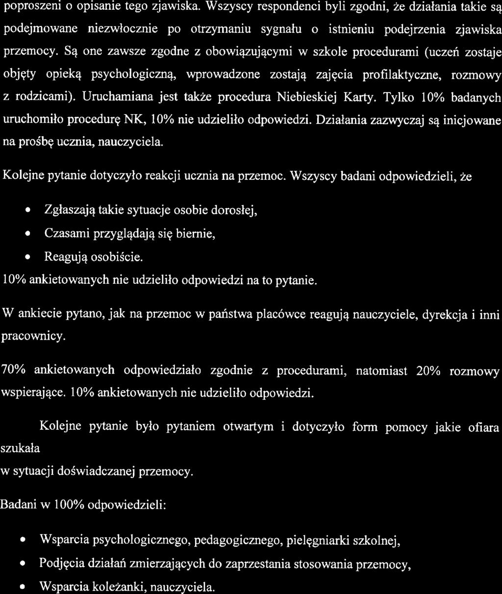 poproszni o opisani tgo zjawiska. Wszyscy rspondnci byli zgodni, ż działania taki są podąmowan nizwłoczni po otrzymaniu sygnału o istniniu podąrznia zjawiska przmocy.