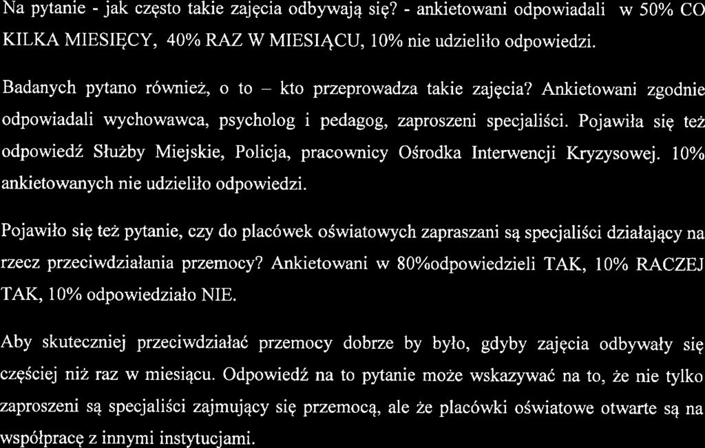 a pytani - jak często taki zajęcia odbywają się? - ankitowani odpowiadali w 5% O KILKA MIESIĘY, 4% RAZ W MIESIĄU, 1% ni udziliło odpowidzi. adanych pytano równż, o to kto przprowadza taki zajęcia?