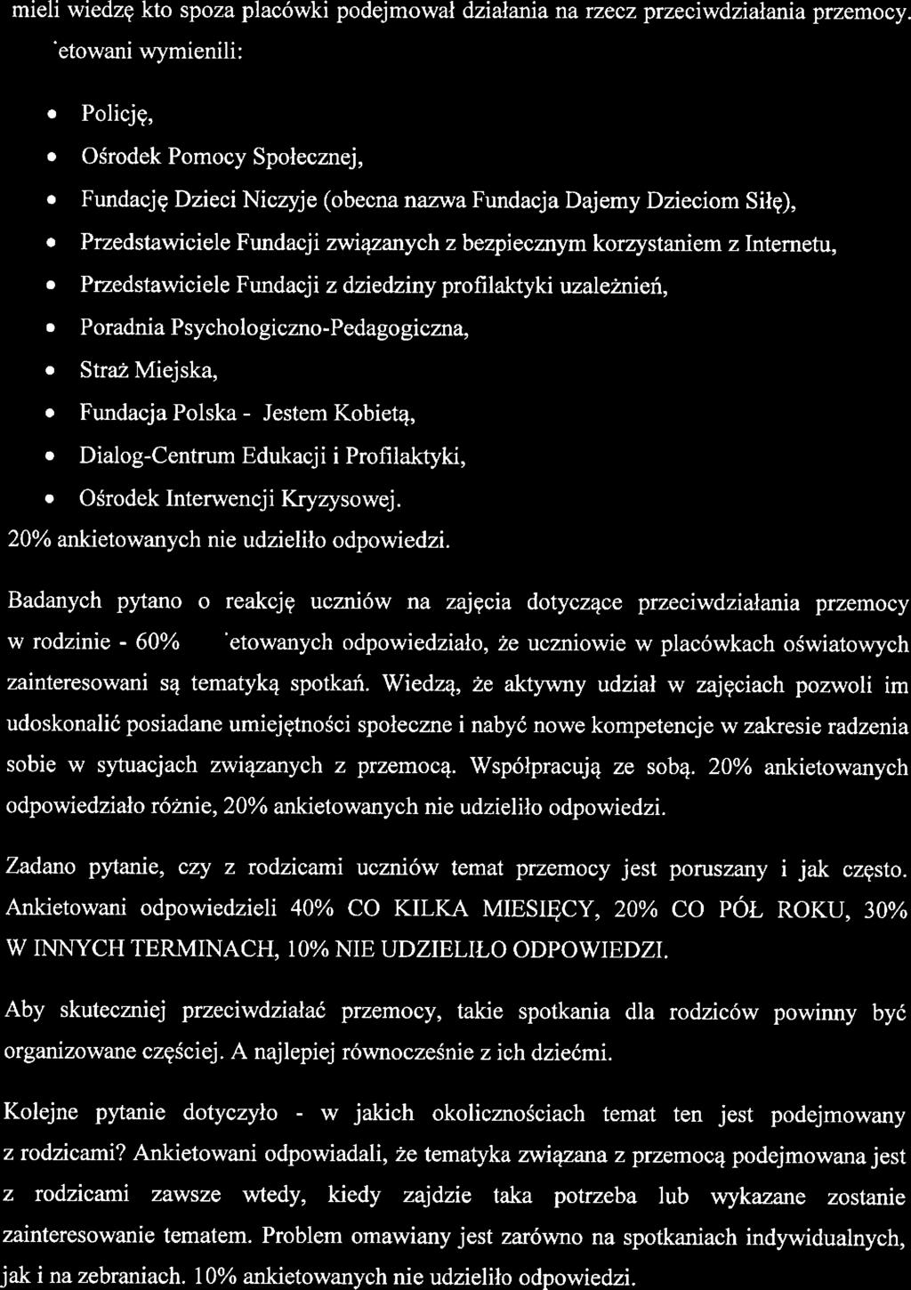 mili widzę kto spoza placówki podjmował działania na rzcz przciwdziałania przmocy Ankitowani wyminili: PolIję, Ośrodk Pomocy Społczną, Fundację Dzici iczg (obcna nazwa Fundacja Dajmy Dziciom Siłę), 8