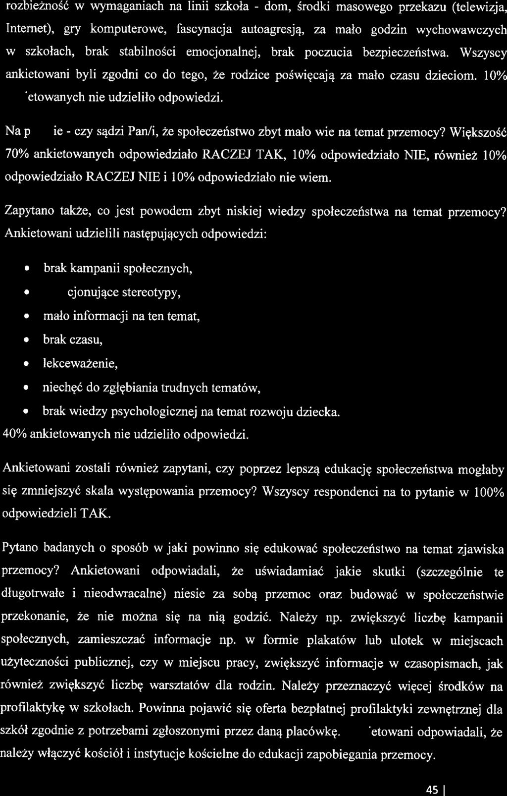 rozbiżność w wymaganiach na linii szkoła - dom, środki masowgo przkazu (tlwizja, Intmt), gry komputrow, fascynacja autoagrqą, za mało godzin wychowawczych w szkołach, brak stabilności moc:jonalnd,