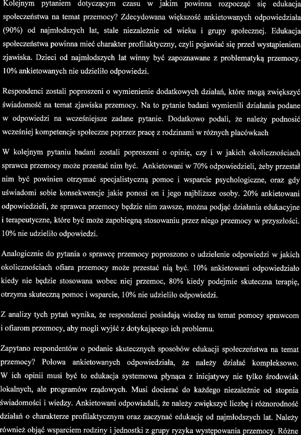 Koljnym pytanim dotyczącym czasu w jakim powinna rozpocząć się dukac:ja społczństwa na tmat przmocy?